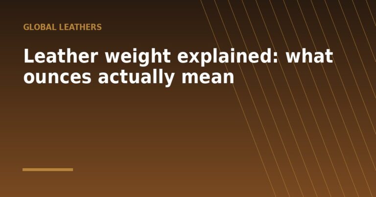 Leather weight explained: what ounces actually mean