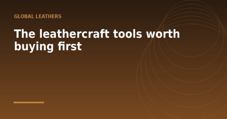 The leathercraft tools worth buying first