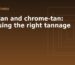 Veg-tan and chrome-tan: choosing the right tannage - a guide from Global Leathers